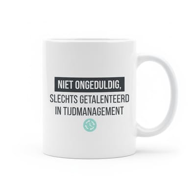 Grappige Tijdmanagement Quote Mok – Keramische Koffiebeker met Motiverende Humorprint – Perfect Cadeau voor Kantoor, Thuis & Collega’s