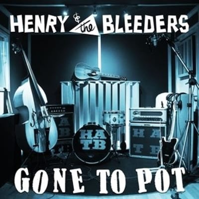 Henry & The Bleeders - Gone To Pot (LP)