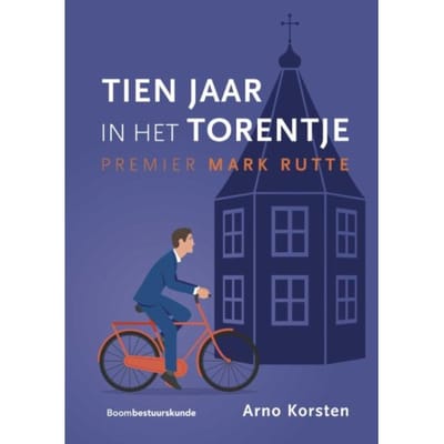 Tien Jaar In Het Torentje - Arno Korsten