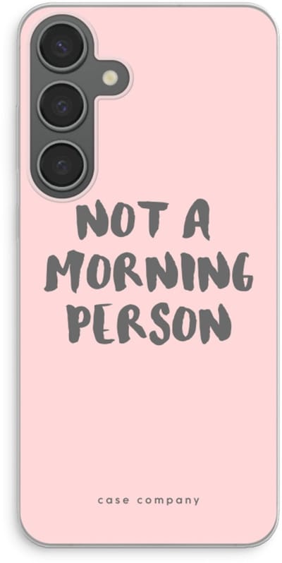 Case Company® - Hoesje geschikt voor Samsung Galaxy S24 Plus hoesje - Morning person - Soft Cover Telefoonhoesje - Bescherming aan alle Kanten en Schermrand