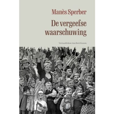 De Vergeefse Waarschuwing - Manès Sperber