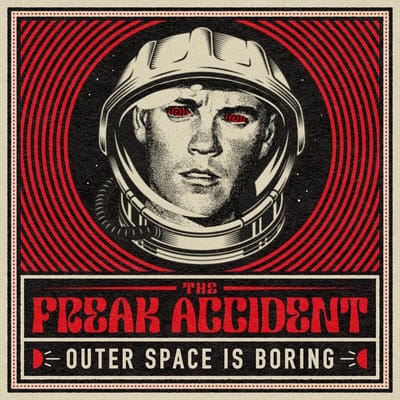 The Freak Accident - Outer Space Is Boring (LP)