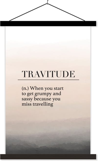 Posterhanger incl. Poster 40x60 cm - Schoolplaat - Spreuken - Quotes - When you start to get grumpy and sassy because you miss travelling - Travitude - Textielposter - Zwarte latten