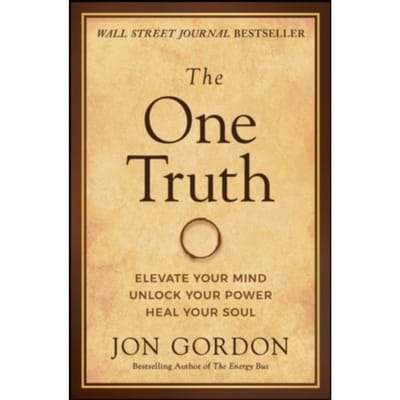 The One Truth - Jon Gordon - Jon Gordon