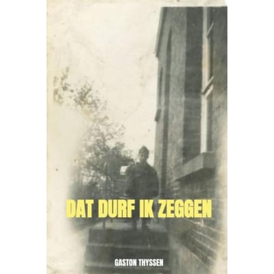 Dat Durf Ik Zeggen - Gaston Thyssen