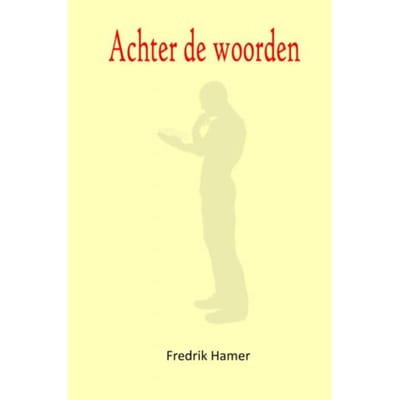 Achter De Woorden - Fredrik Hamer