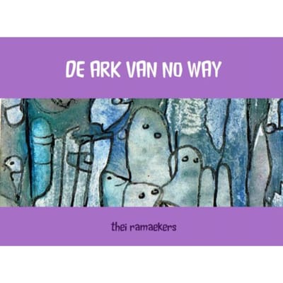 De Ark Van No Way - Thei Ramaekers