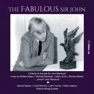 Rachel Speirs, Linda Merrick, John Turner - The Fabulous Sir John: A Tribute To Sir John Manduell (CD)