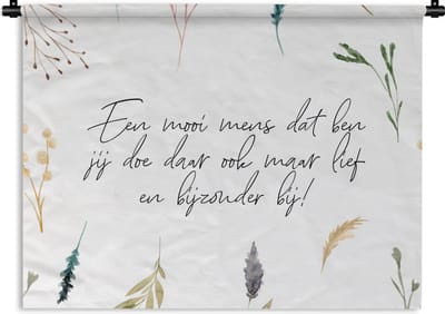 Wandkleed - Wanddoek - Quotes - Spreuken - Vriendschap - Vrienden - Een mooi mens dat ben jij - 120x90 cm - Wandtapijt