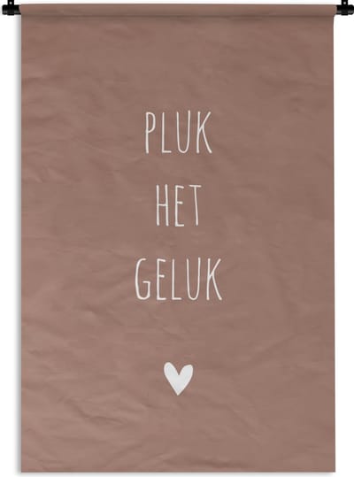 Wandkleed - Wanddoek - Spreuken - Pluk het geluk - Quotes - 60x90 cm - Wandtapijt