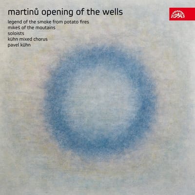 Kühn Mixed Chorus, Pavel Kühn - Martinů: Opening Of The Wells (CD)