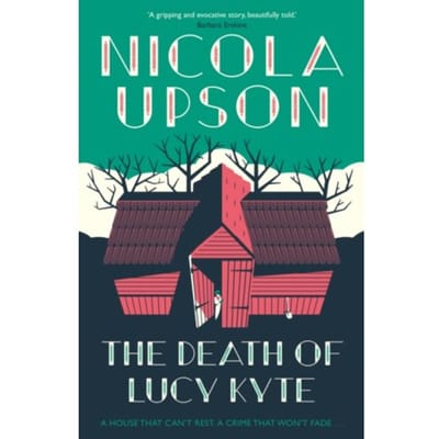 The Death Of Lucy Kyte - Nicola Upson