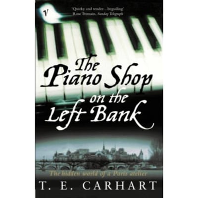 The Piano Shop On The Left Bank - T E Carhart