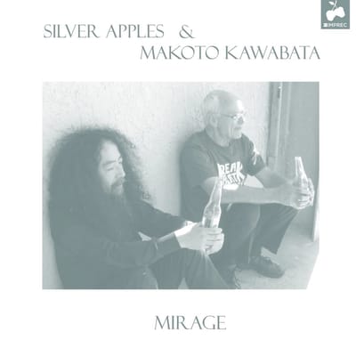 Silver Apples & Makoto Kawabata - Mirage (LP)