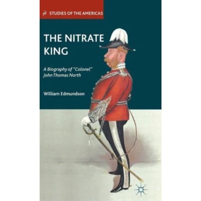 The Nitrate King - Studies Of The Americas - W. Edmundson