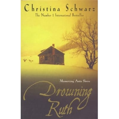 Drowning Ruth (Oprah's Book Club) - Christina Schwarz