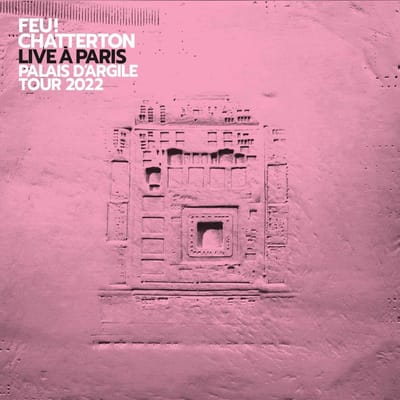 Feu! Chatterton - Live à Paris Palais D'argile Tour 2022 (2 LP)
