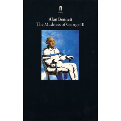 The Madness Of George Iii - Alan Bennett