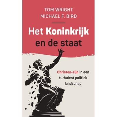 Het Koninkrijk En De Staat - Tom Wright