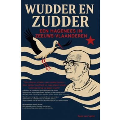 Wudder En Zudder - Een Hagenees In Zeeuws-Vlaanderen - Kees Van Sante
