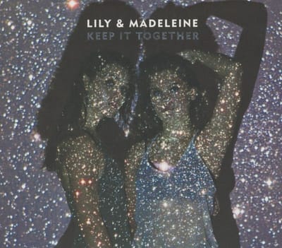 Keep It Together - Lily & Madeleine