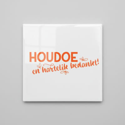 “Houdoe en hartelijk bedankt” Brabantse Afscheidstegel – Warme Bedank Woondecoratie – Keramische Tegel 15×15 cm
