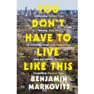 You Don't Have To Live Like This - Benjamin Markovits
