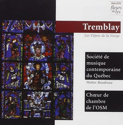 Société De Musique Contemporaine Du Québec, Choeur de Cahmbre de l'OSM - Tremblay: Les Vepres De La Vierge (CD)