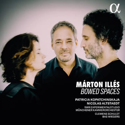 Patricia Kopatchinskaja, Nicolas Altstaedt, SWR Experimentalstudio, Münchener Kammerorchester - Illes: Bowed Spaces (CD)