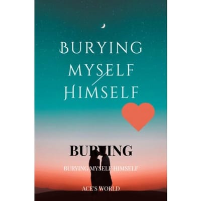 Burying Myself Himself - Ace'S World