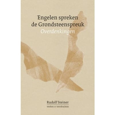 Engelen Spreken De Grondsteenspreuk - Werken En Voordrachten - Rudolf Steiner