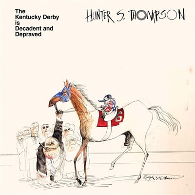 Hunter S. Thompson - The Kentucky Derby Is Decadent And Depraved (LP) (Coloured Vinyl)