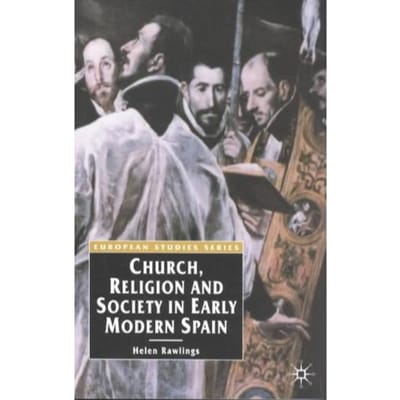 Church, Religion And Society In Early Modern Spain - Helen Rawlings