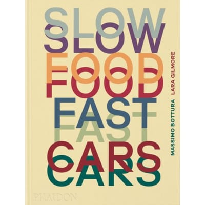 Slow Food, Fast Cars - Massimo Bottura
