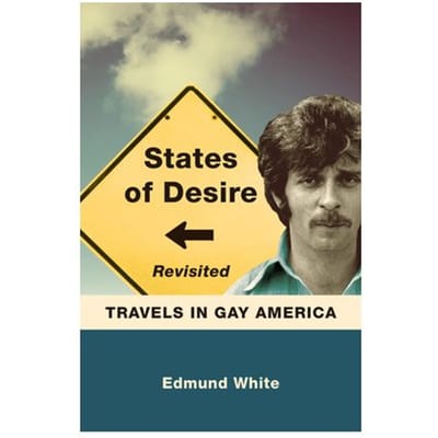 States Of Desire Revisited - Edmund White