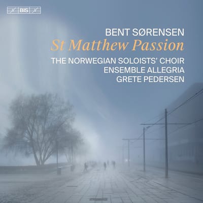 Norwegian Soloists' Choir, Ensemble Allegria - Sørensen: St Matthew Passion (SACD)