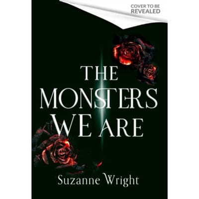 The Monsters We Are - Suzanne Wright