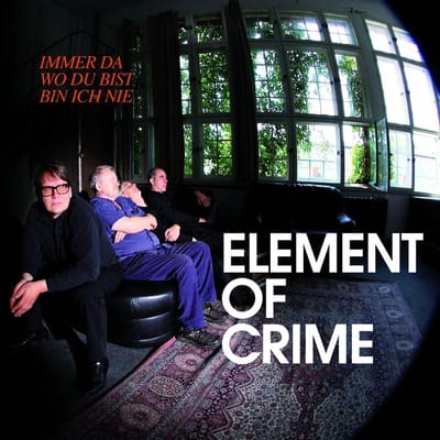 Element Of Crime - Immer Da Wo Du Bist Bin Ich Nie (CD)