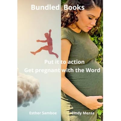 Bundled Books: Get Pregnant With The Word ! Put It To Action - Cindy Mezas Esther Samboe