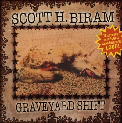 Graveyard Shift - Scott H. Biram