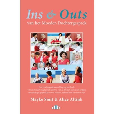 Ins & Outs Van Het Moeder-Dochtergesprek - Mayke Smit