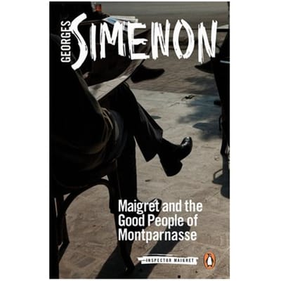Maigret And The Good People Of Montparnasse - Inspector Maigret - Georges Simenon