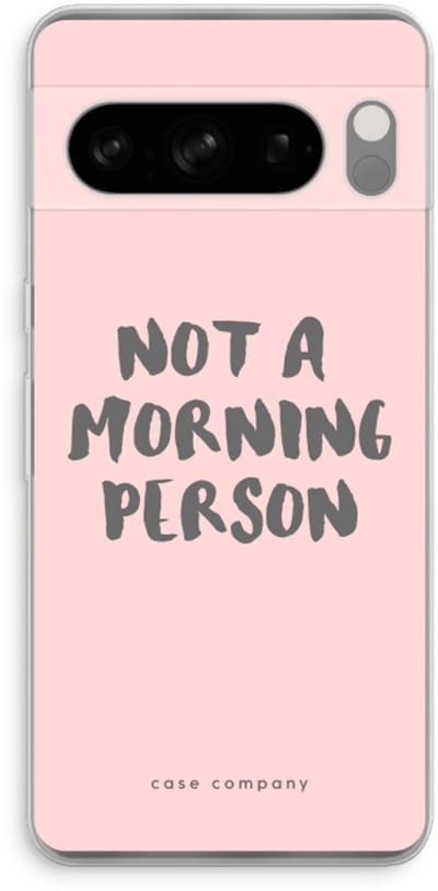 Case Company® - Hoesje geschikt voor Google Pixel 8 Pro hoesje - Morning person - Soft Cover Telefoonhoesje - Bescherming aan alle Kanten en Schermrand