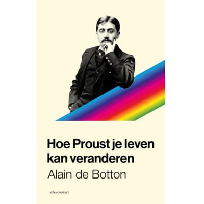 Hoe Proust Je Leven Kan Veranderen - Alain de Botton