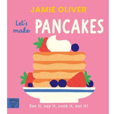 Jamie Oliver: Let's Make Pancakes - Jamie's Little Food Library - Jamie Oliver