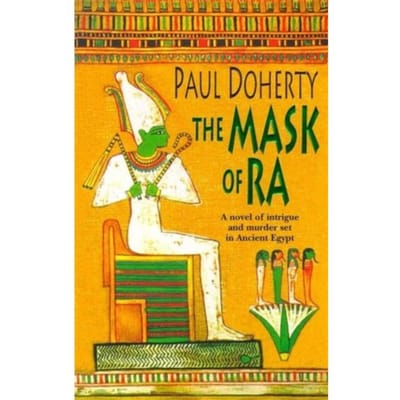 The Mask Of Ra (Amerotke Mysteries, Book 1) - Paul Doherty