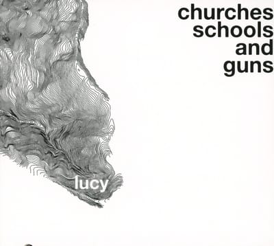 Lucy - Churches Schools And Guns (CD)