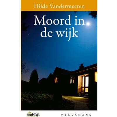 Moord In De Wijk - Wablieft - Hilde Vandermeeren