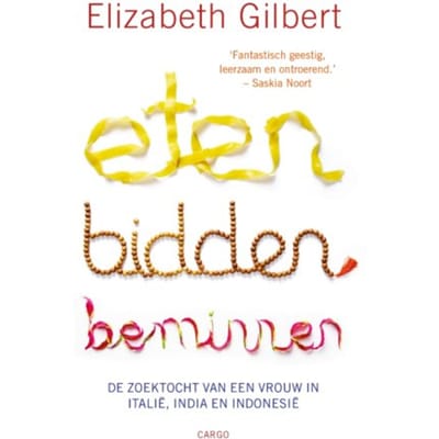 Eten, Bidden, Beminnen - Elizabeth Gilbert