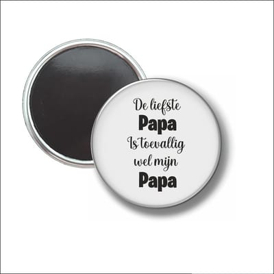 Button Met Magneet 58 MM - De Liefste Papa Is Toevalig Wel Mijn Papa - NIET VOOR KLEDING